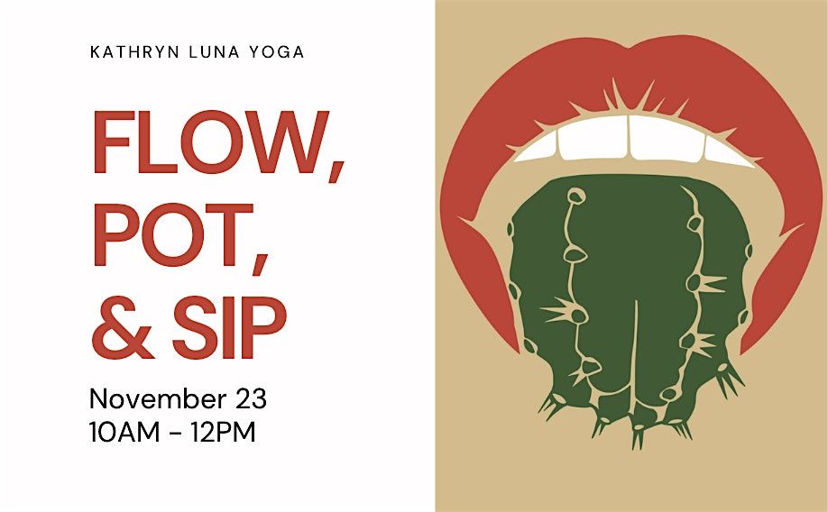 11\/23 Flow, Pot, & Sip Workshop @ The Prickly Pear