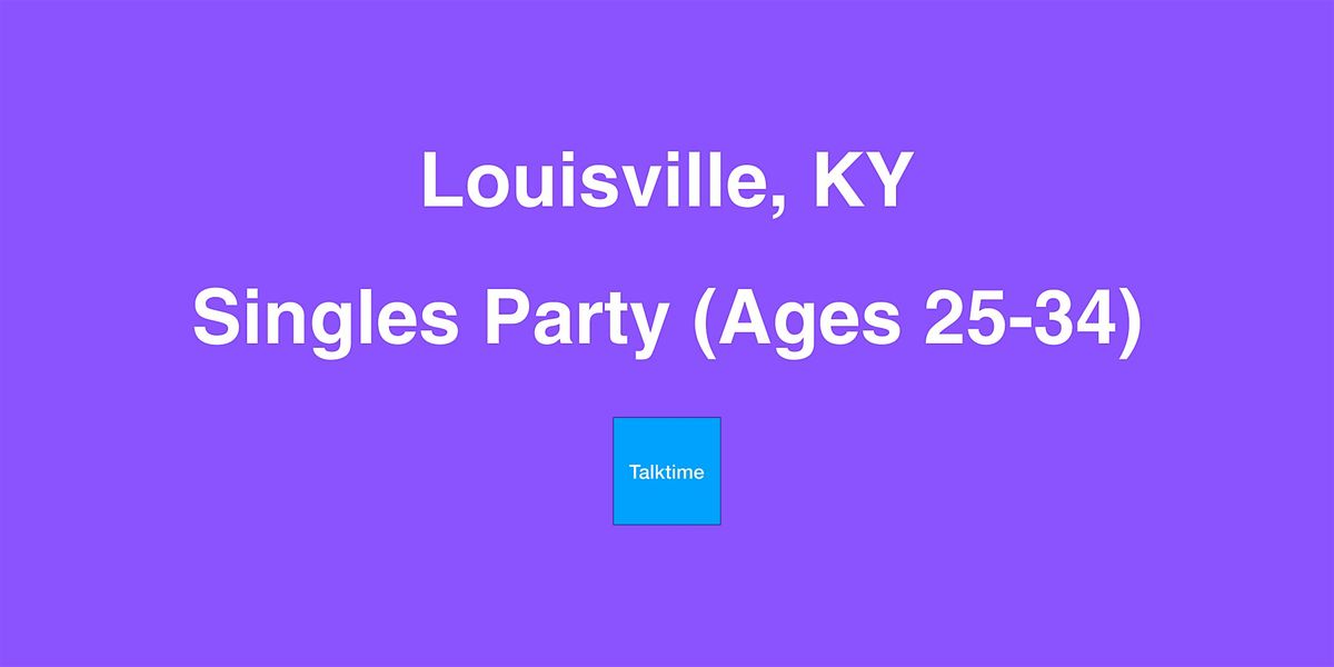 Singles Party (Ages 25-34) - Louisville