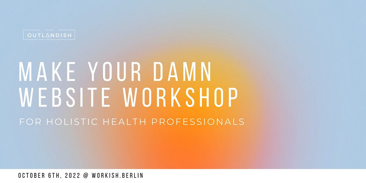 Make Your Damn Website Workshop for Holistic Health Professionals