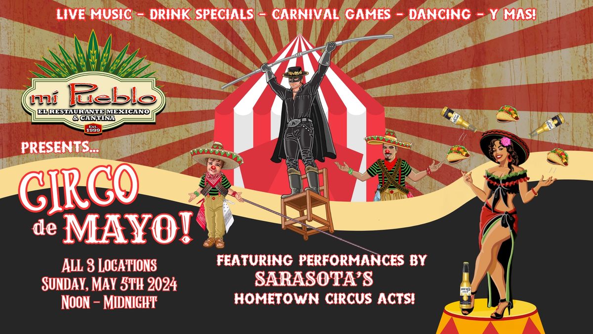 Mi Pueblo presents CIRCO de MAYO: Our Annual CINCO de MAYO Party honoring Sarasota's Circus History
