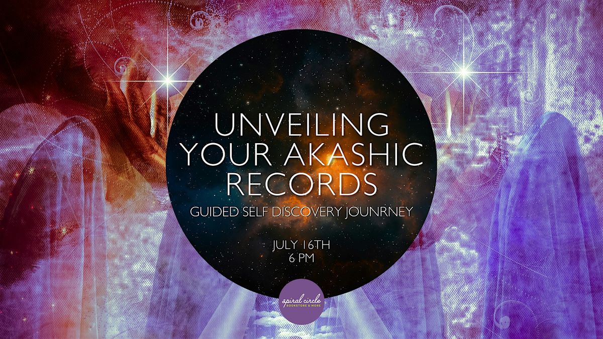 Unveiling Your Akashic Records: A Guided Journey of Self Discovery