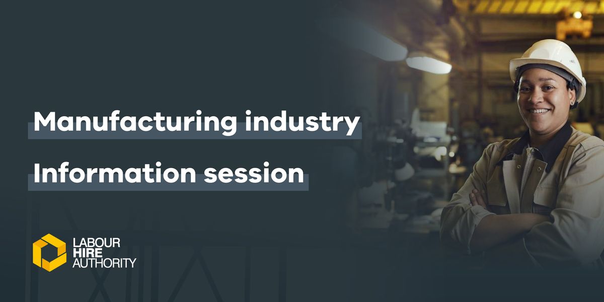 Labour Hire Information Session - Manufacturing Industries