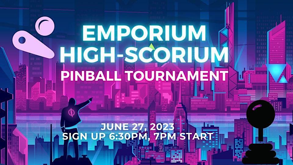 Emporium High-Scorium: Pinball Tournament