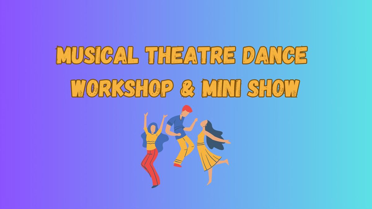 Musical Theatre Dance Workshop & Mini Show with Sam Farrar