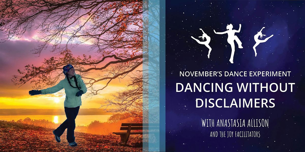 November's Dance Experiment: Dancing Without Disclaimers