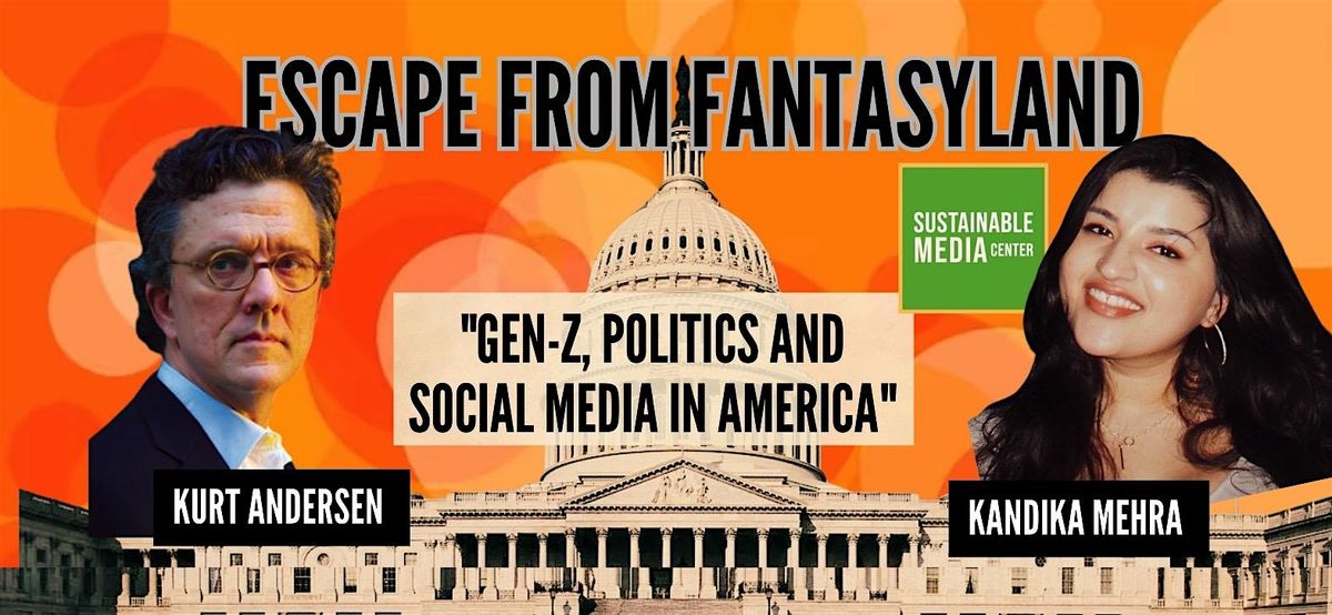 Escape from Fantasyland: Gen-Z, Politics and Social Media in America