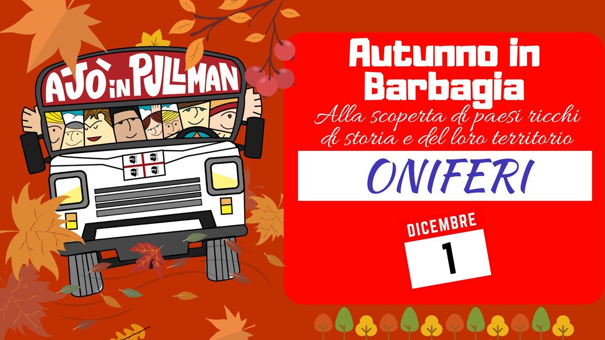 Aj\u00f2 in pullman a\u2026 Oniferi (Autunno in Barbagia)