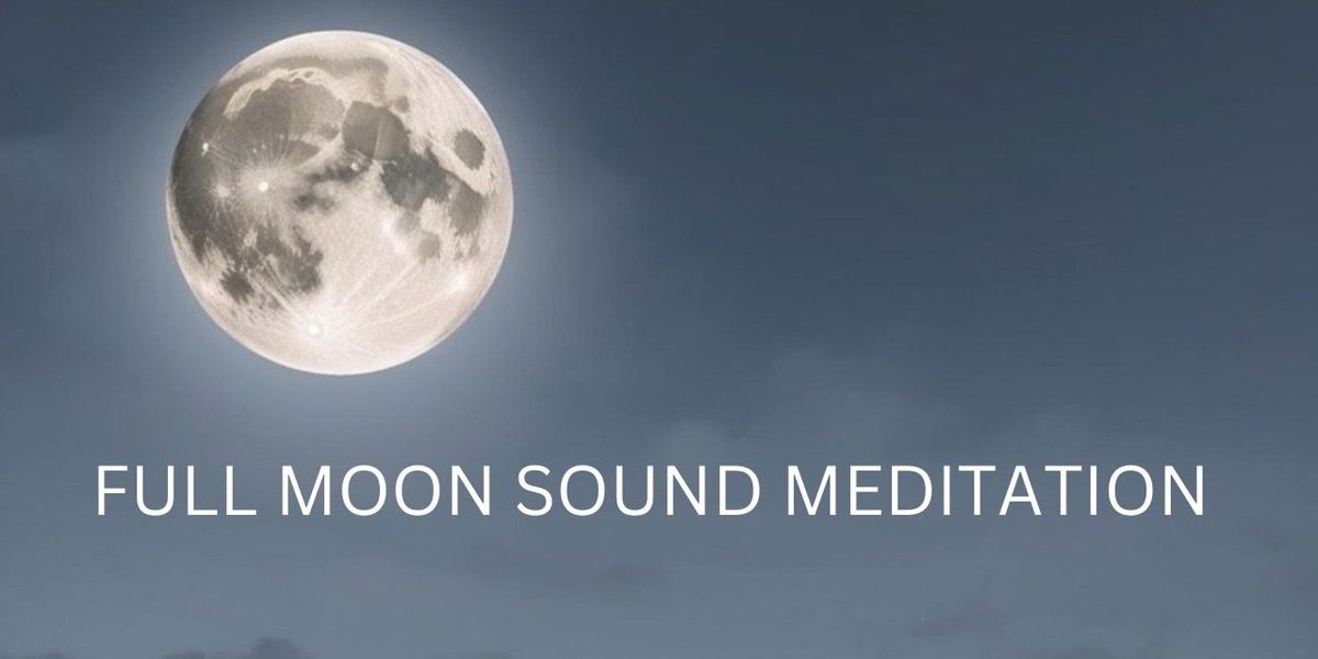 Full Moon Sound Meditation