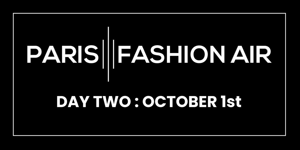 Paris Fashion Air - 2023 - FASHION SHOW - October 1st