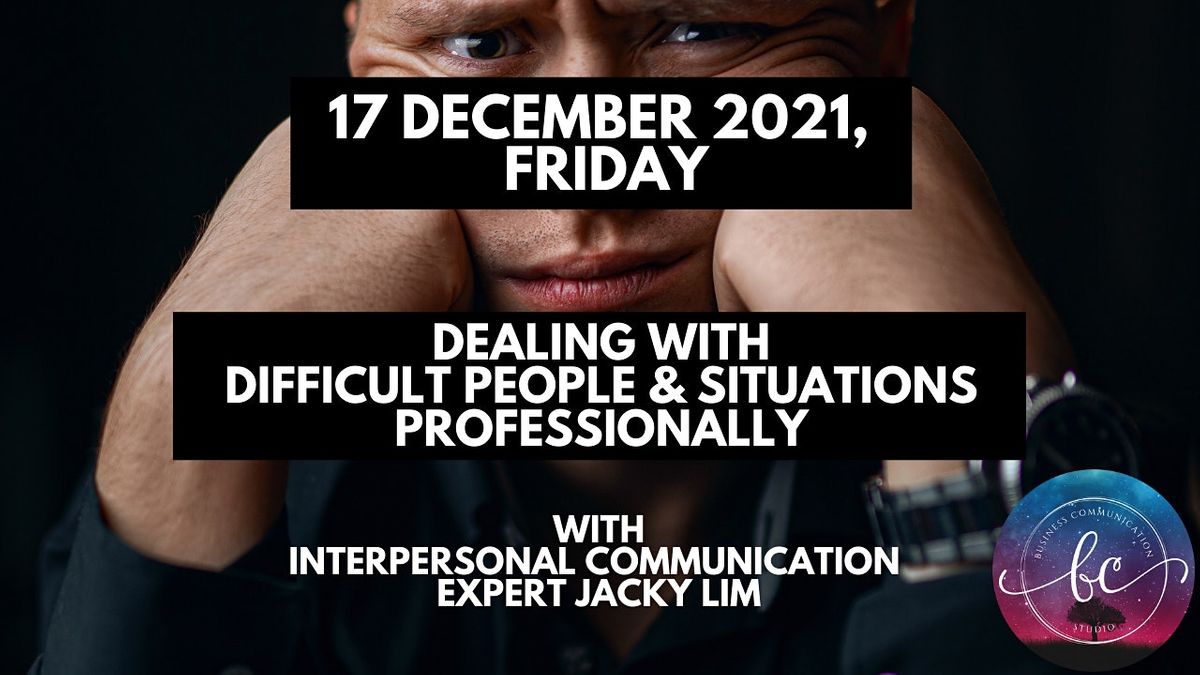1-Day Dealing with Difficult People and Situations Professionally