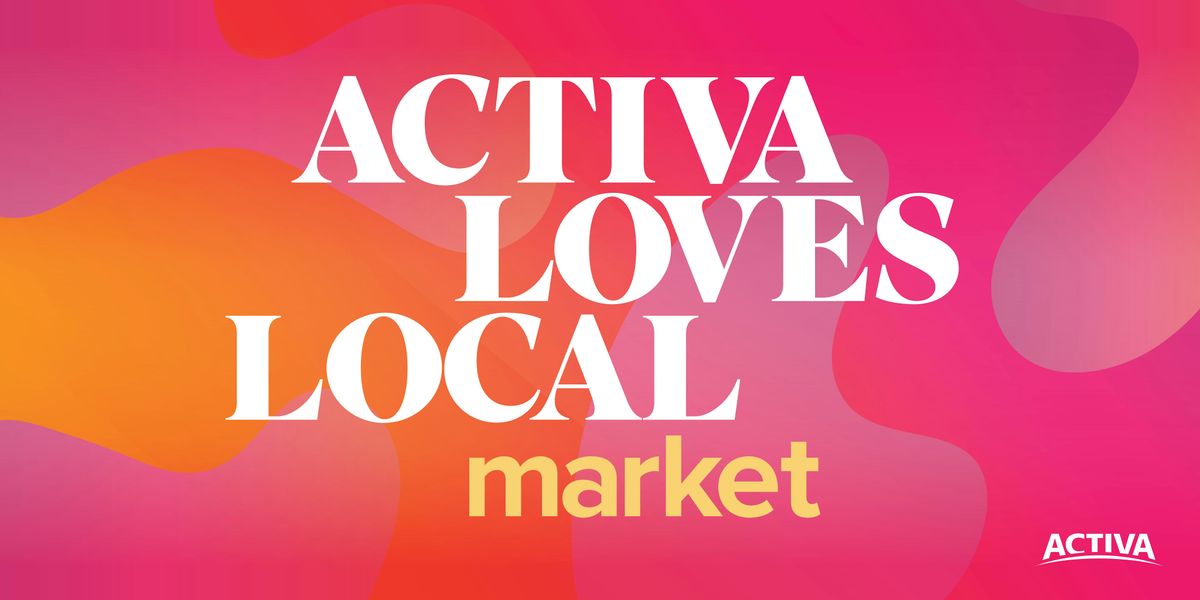 Activa Loves Local  Market