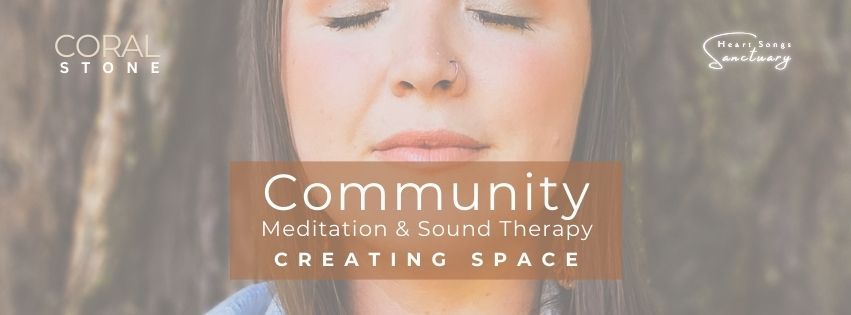 Creating Space - Community Meditation & Sound Therapy