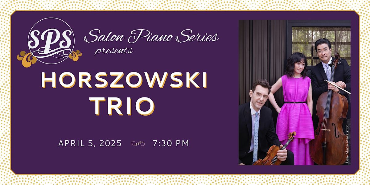 Salon Piano Series presents the Horszowski Trio