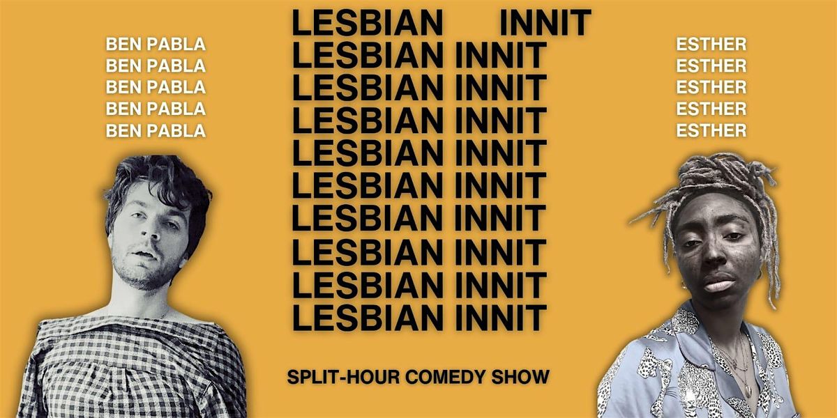 Lesbian, Innit - stand-up comedy in English