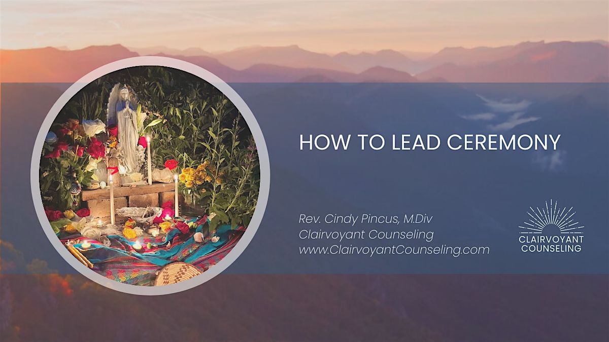 How to Lead Ceremony Foundational Course