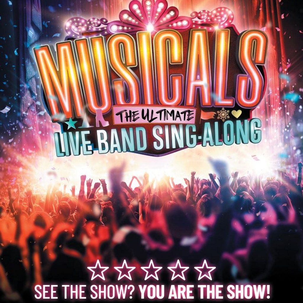 MUSICALS  The Ultimate Live Band Sing-a-long