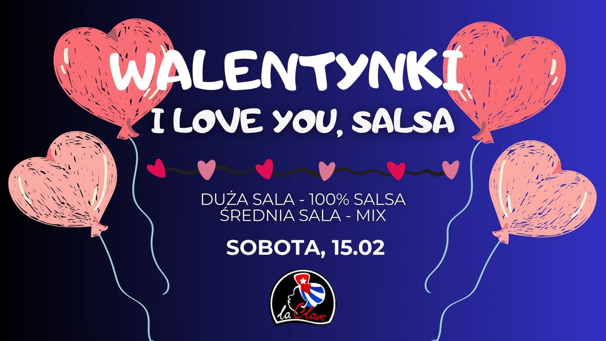 Salsowe walentynki w La Clave - I LOVE YOU, SALSA \u2764\ufe0f 15.02 \u2764\ufe0f + TOTALNA NOWO\u015a\u0106