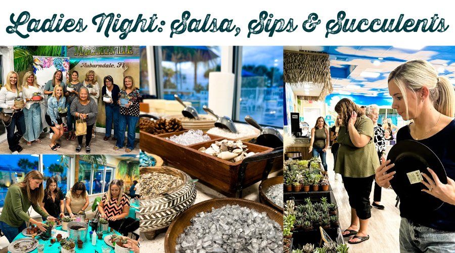 Ladies Night: Salsa, Sips and Succulents