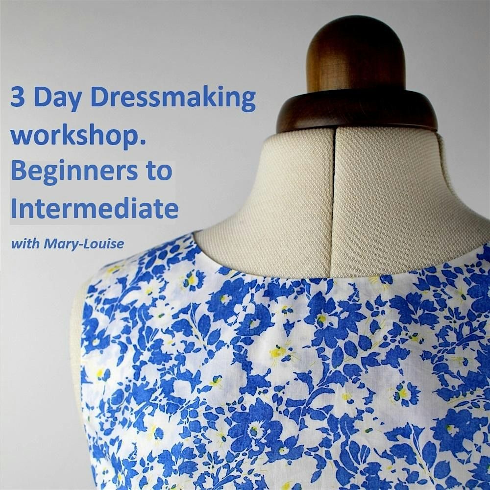 3 Day Dress Making Workshop- Beginners and Intermediate with Mary-Louise