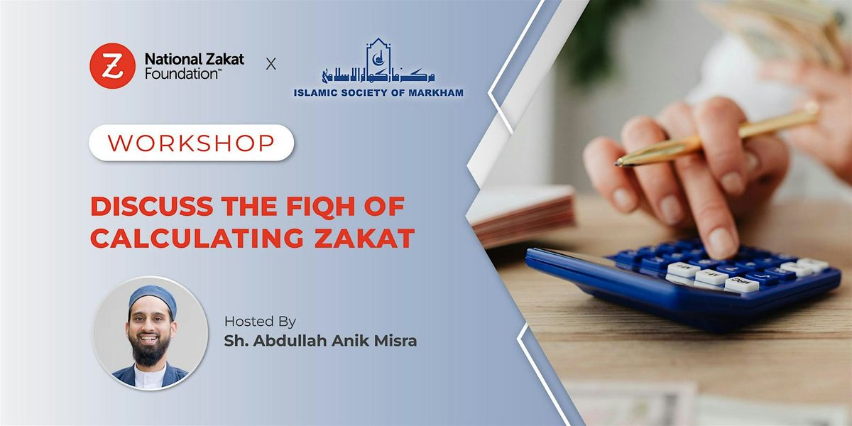 Fiqh of Calculating Zakat (Markham)