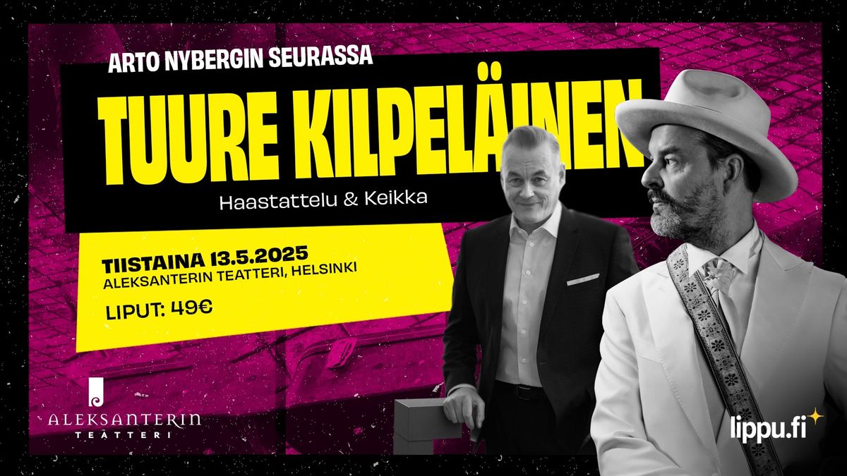 Arto Nybergin seurassa: TUURE KILPEL\u00c4INEN