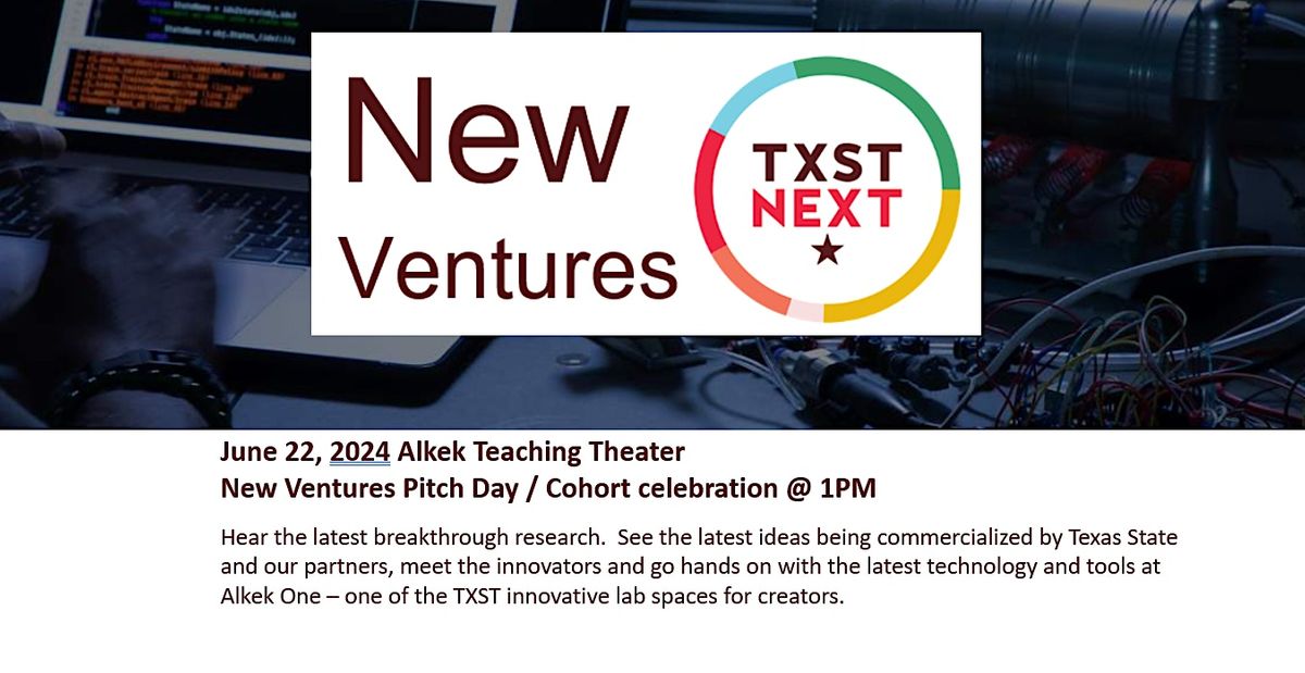 TXST New Ventures Cohort Celebration and Pitch Day