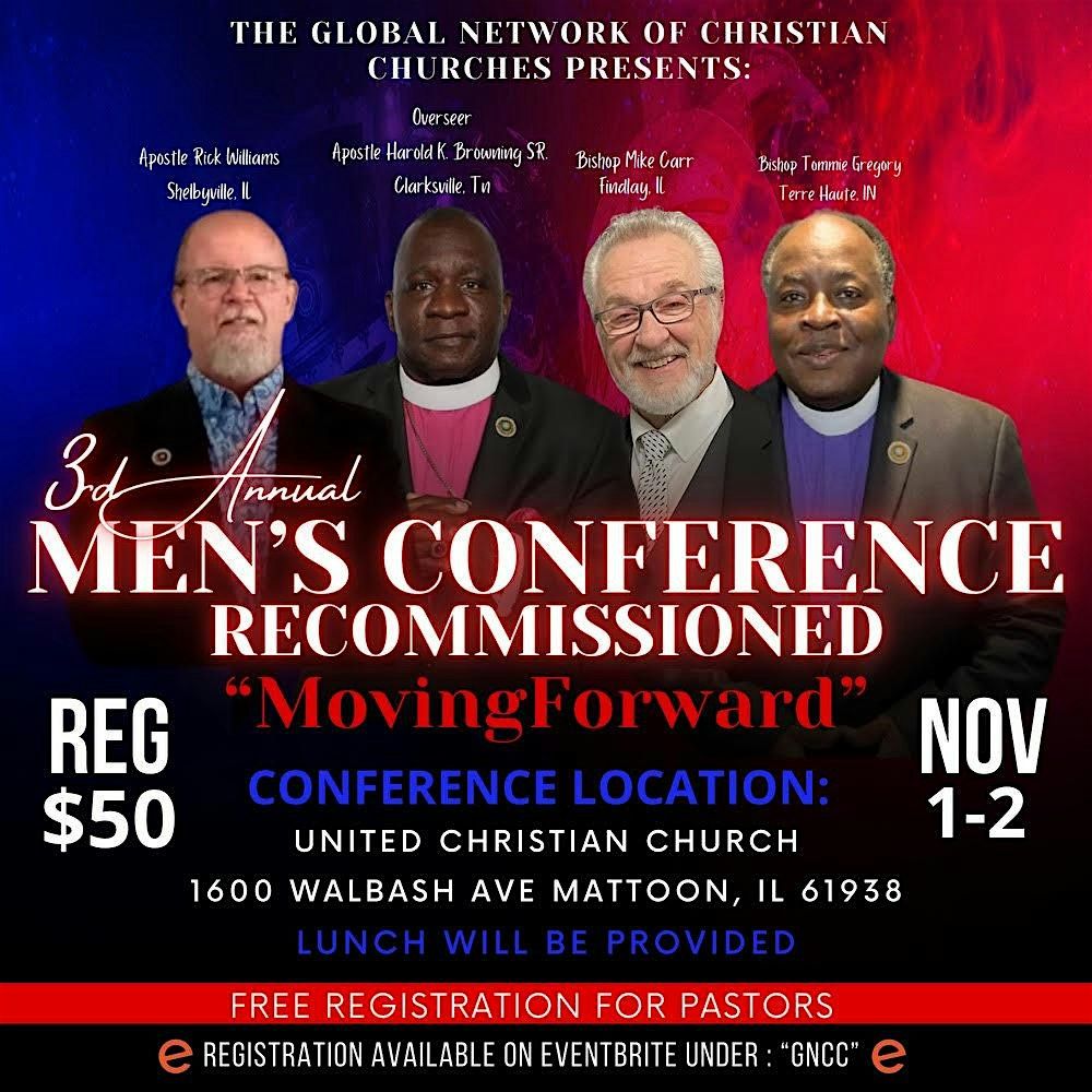 GNCC PRESENTS:  3RD ANNUAL MEN'S CONFERENCE RECOMMISSIONED "MOVING FORWARD"