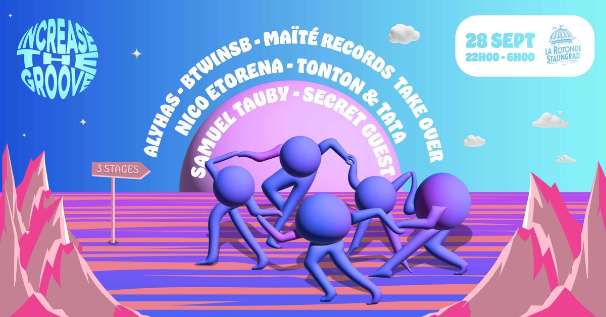 Increase The Groove Invite : Nico Etorena, Tonton & Tata, Ma\u00eft\u00e9 Records Take Over, BTwinsB & more