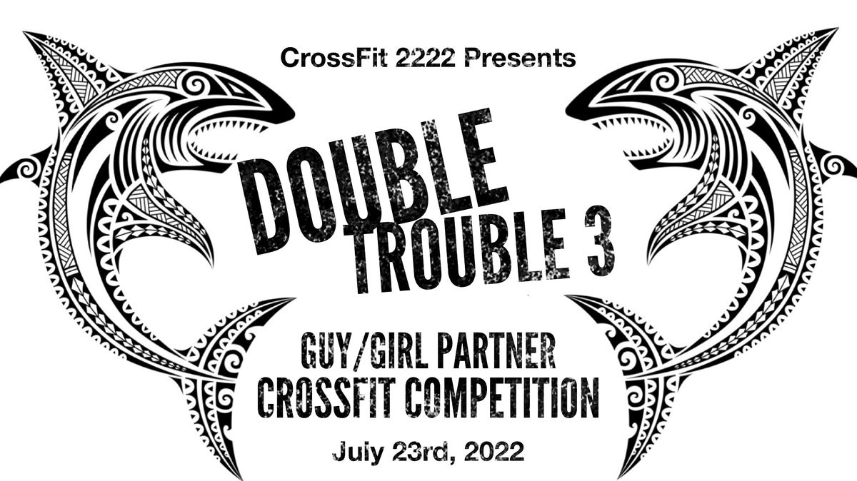 DOUBLE TROUBLE 3. Guy\/Girl Partner CrossFit Competition.