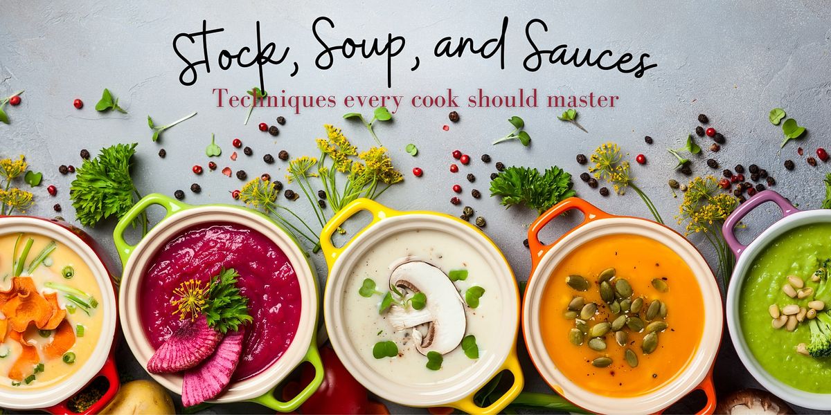 Stock, Soups, and Sauces @ 1909 Culinary Academy - November 23