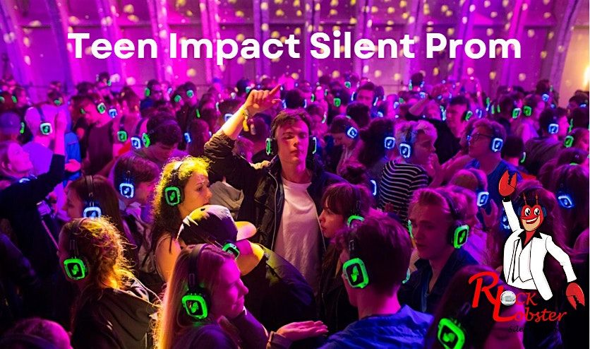 TEEN IMPACT FUN FRIDAY ~ SILENT PROM 2024