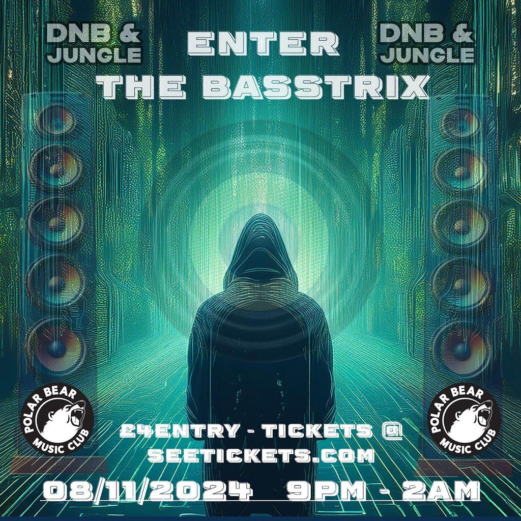 Enter The Basstrix