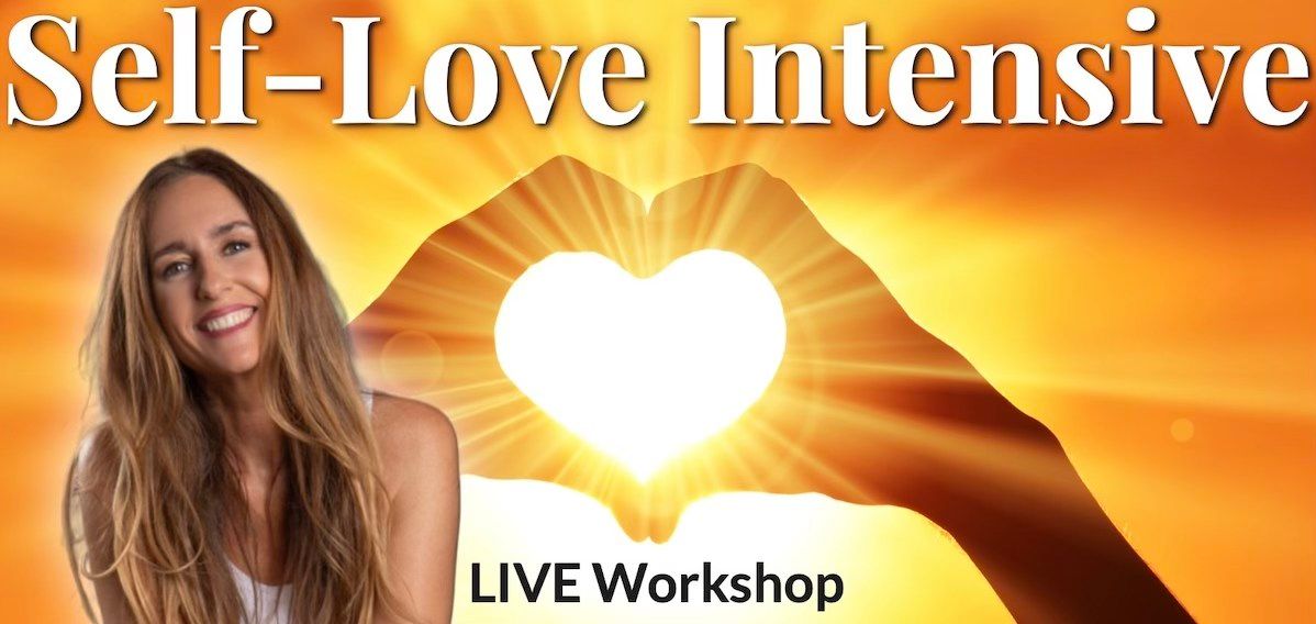 SELF~LOVE INTENSIVE' Live Workshop - Brighton