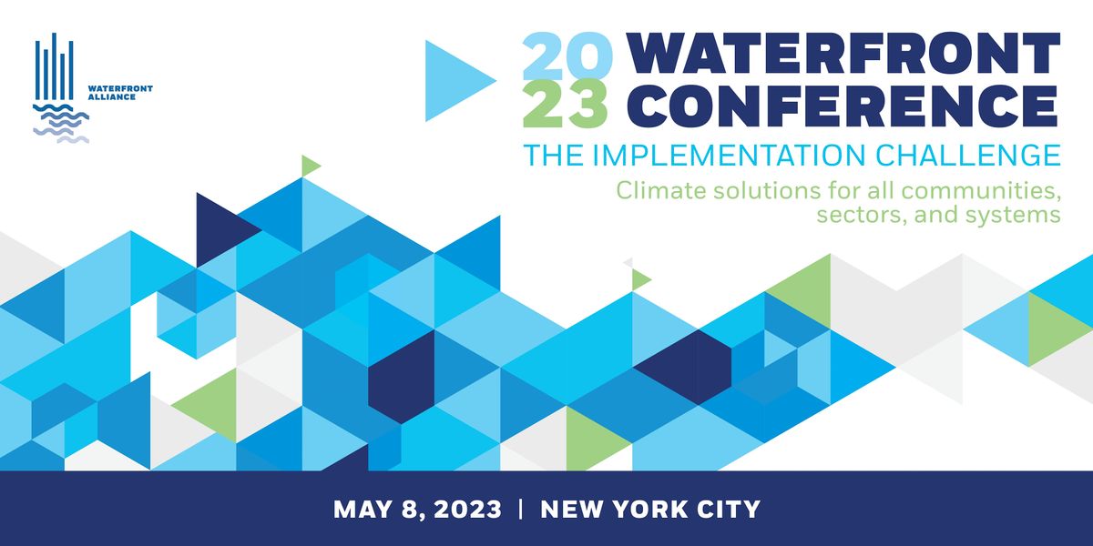 2023 Waterfront Conference THE IMPLEMENTATION CHALLENGE, New York City