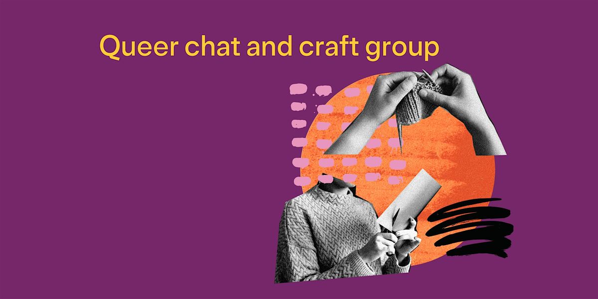 Queer Chat and Craft