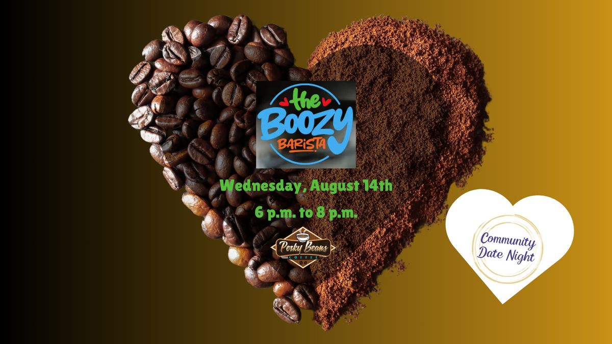 August Community Date Night at The Boozy Barista!