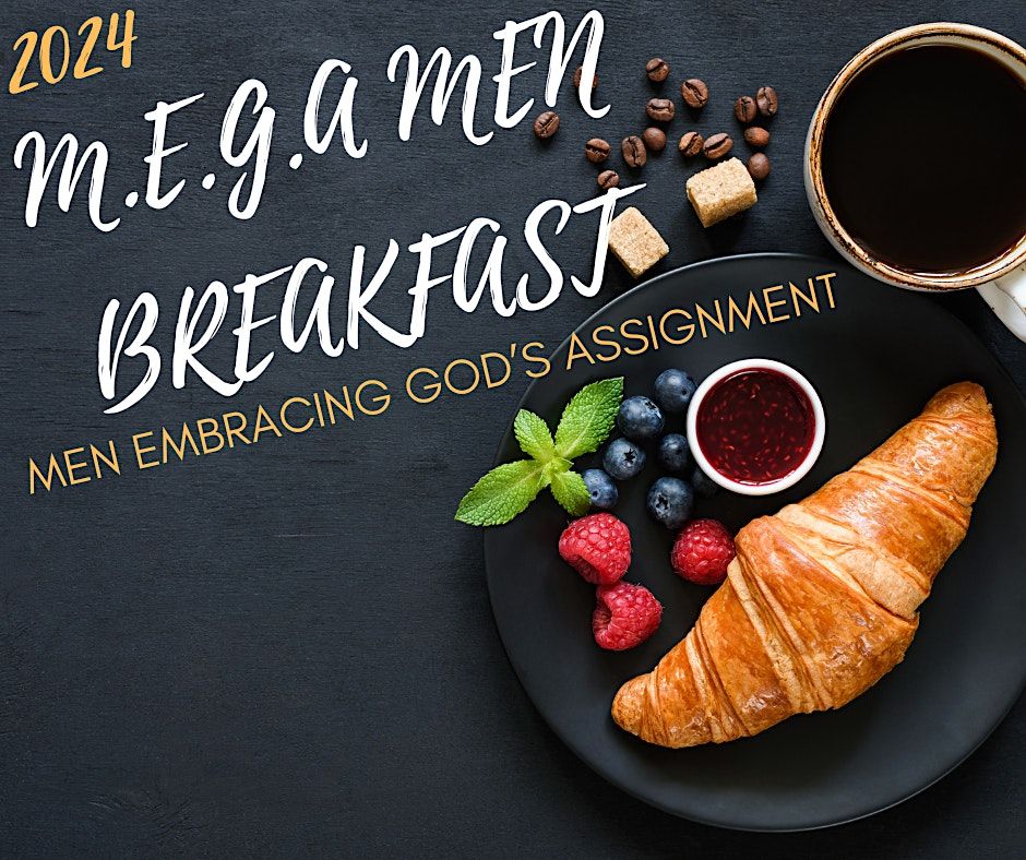 M.E.G.A Men's Breakfast (Men Embracing God's Assisgnment)