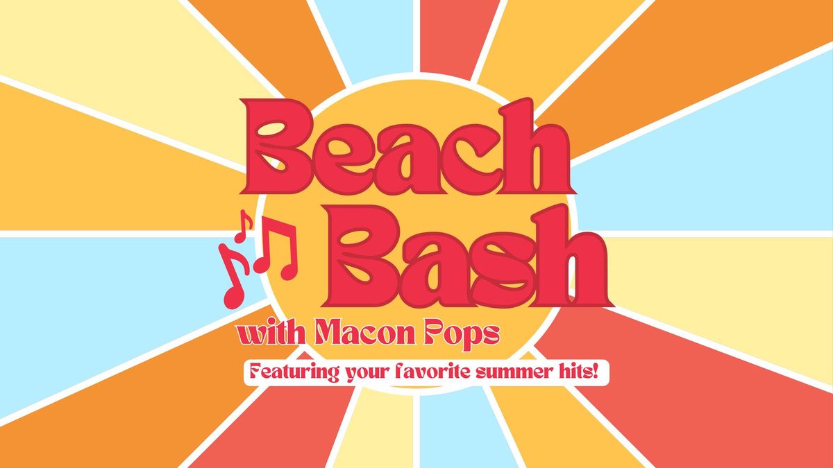 Beach Bash with Macon Pops!