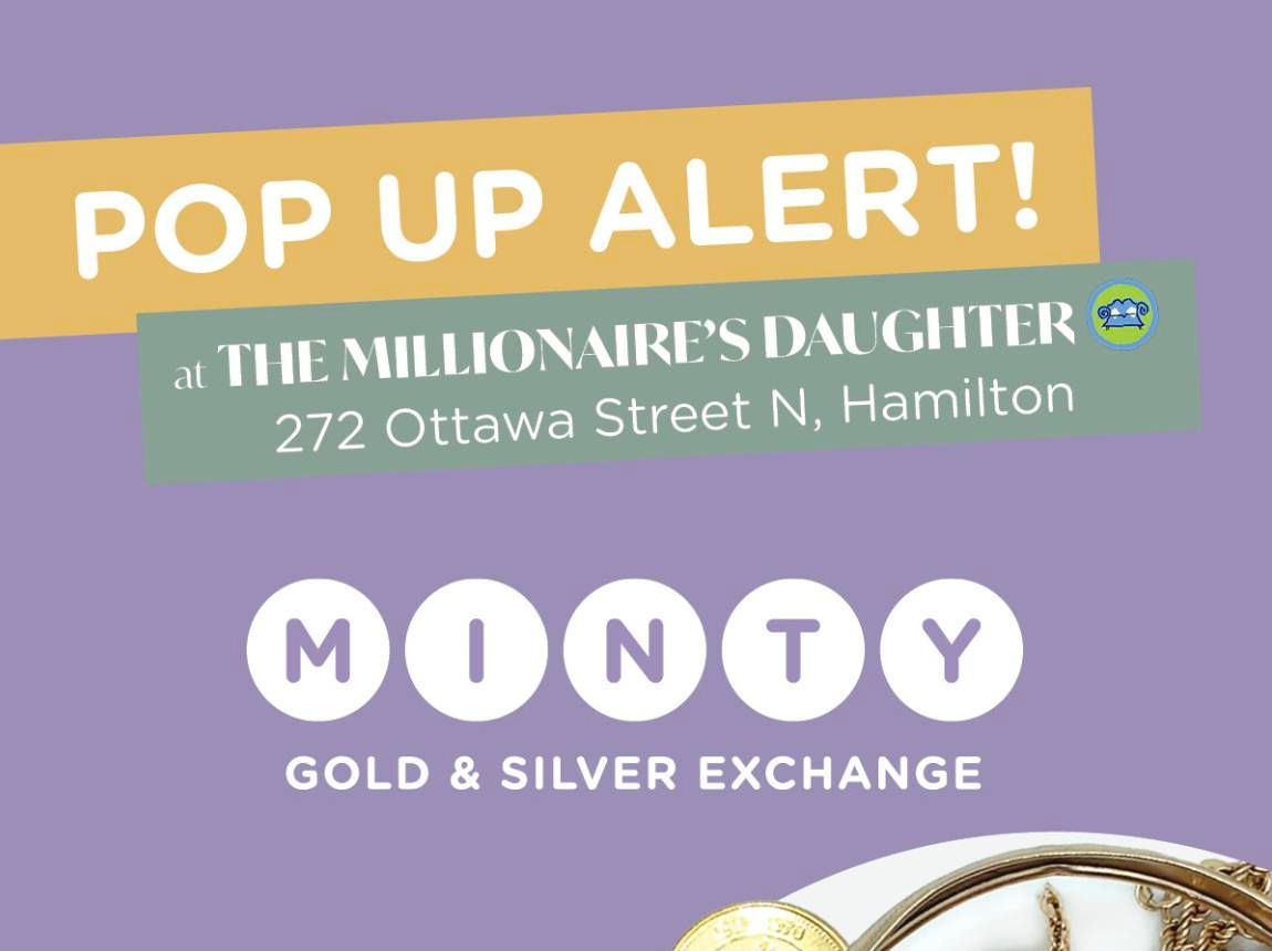 HAMILTON MINTY GOLD & SILVER EXCHANGE MONTHLY POP-UP at The Millionaire's Daughter