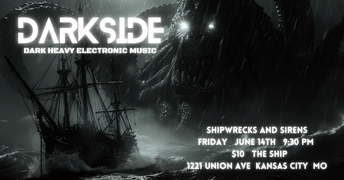 Darkside: Shipwrecks & Sirens