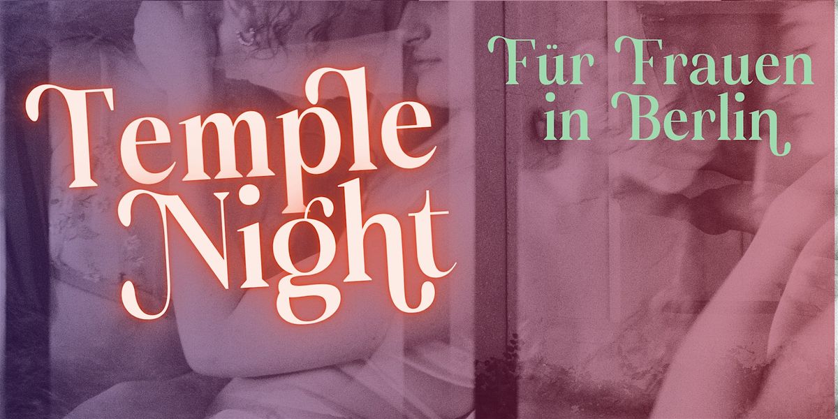 Frauen Temple Night | Wellness Edition