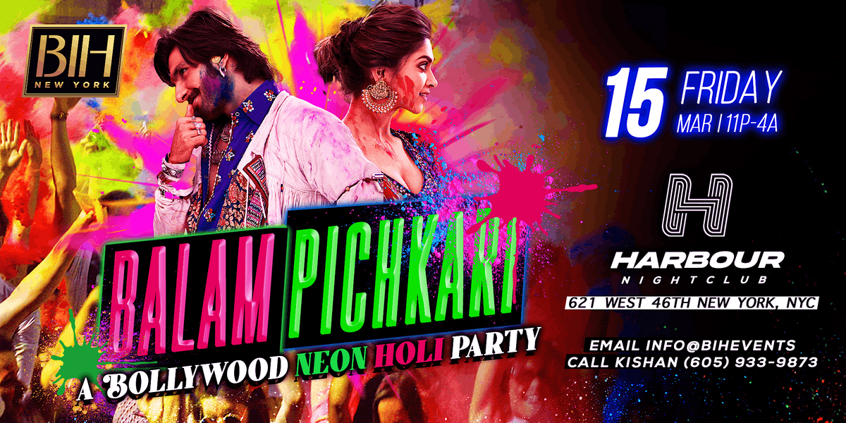 Balam Pichkari: A Neon Holi Bollywood Party on March 15 @ Harbour Club, NY