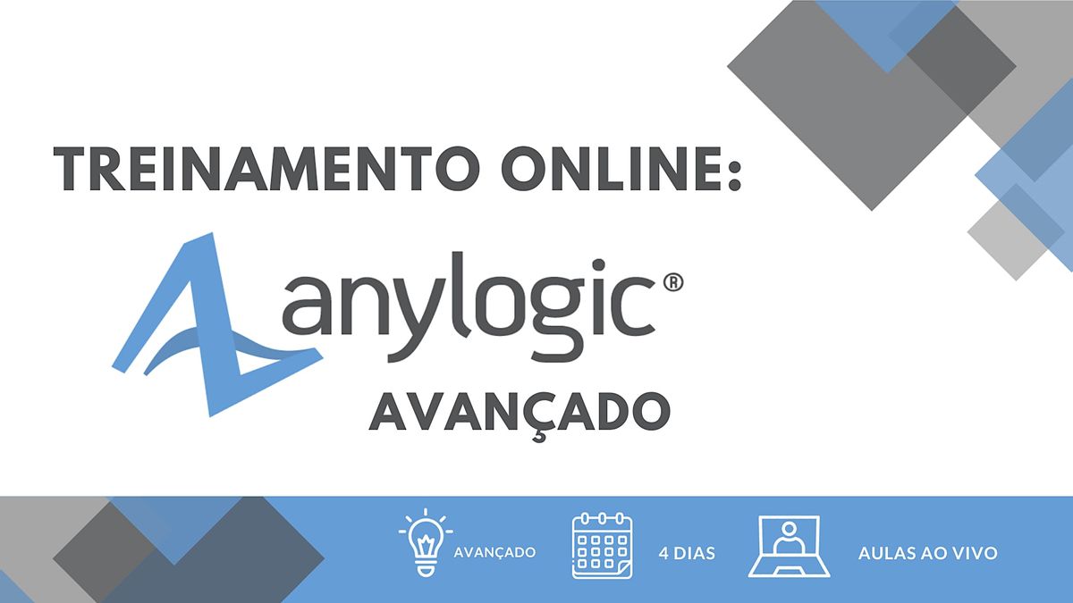 Treinamento on-line: AnyLogic Avan\u00e7ado - 22  a 24  de Julho de 2024