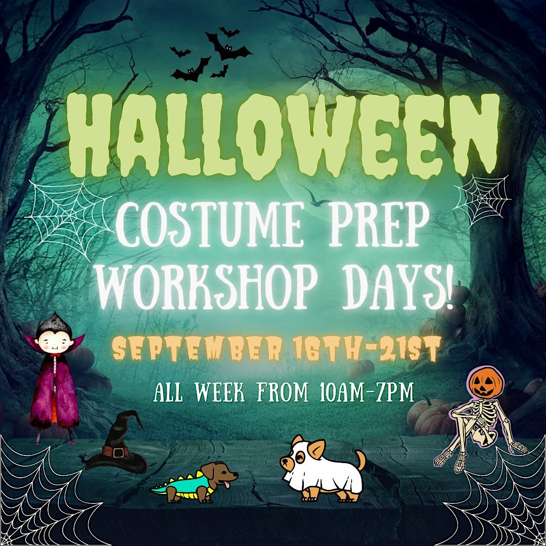 Halloween Costume Prep Workshop Days & Open Costume Making