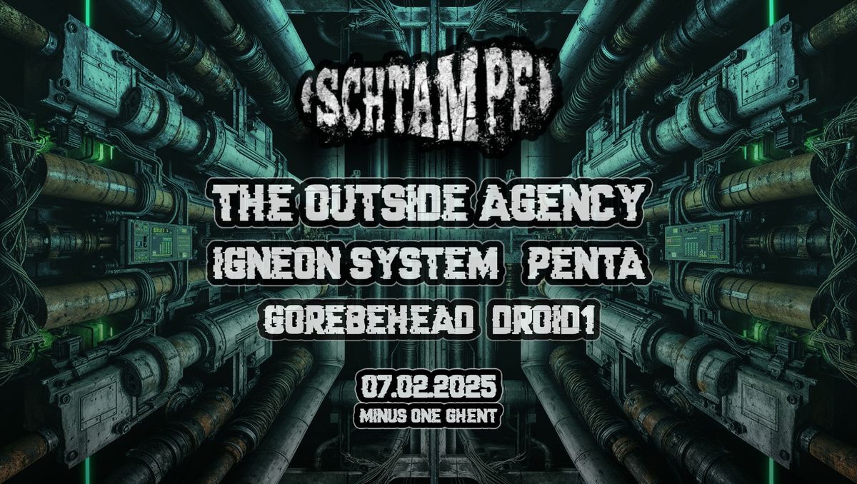 Schtampf w\/ The Outside Agency, Igneon System and more