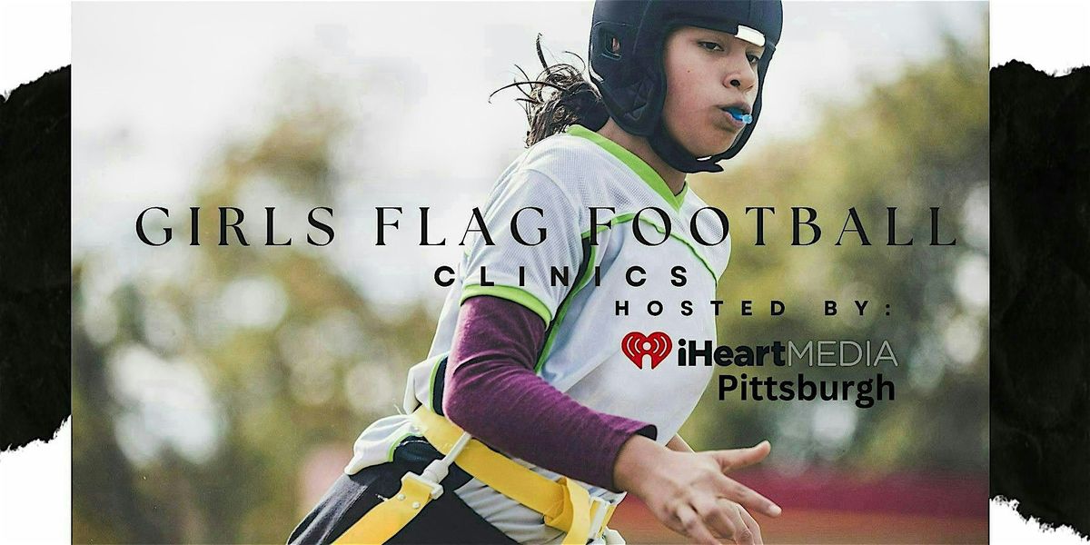 Girls Flag Football Clinics hosted by iHeartMedia Pittsburgh