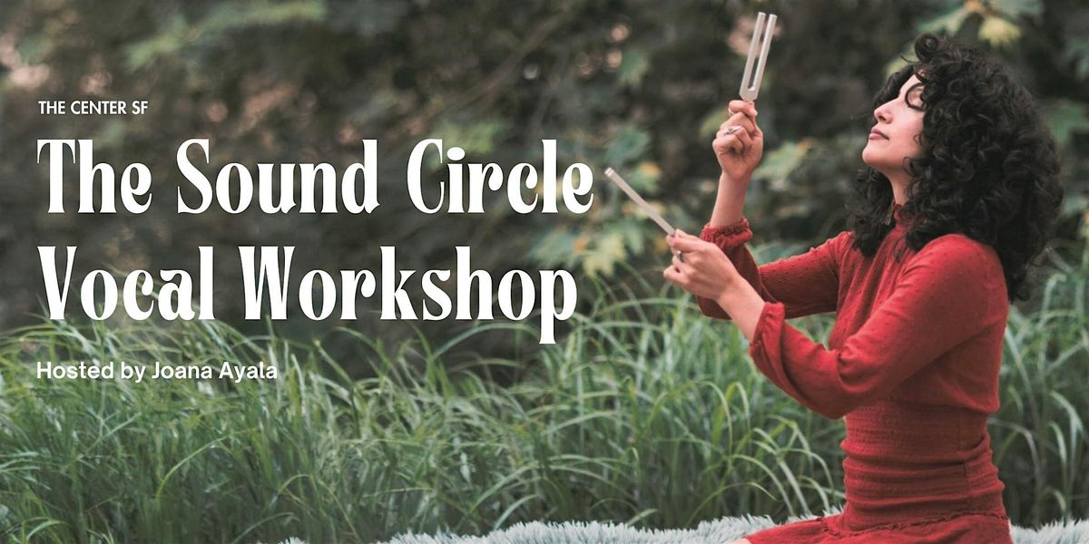 The Sound Circle Vocal Workshop with Joana Ayala