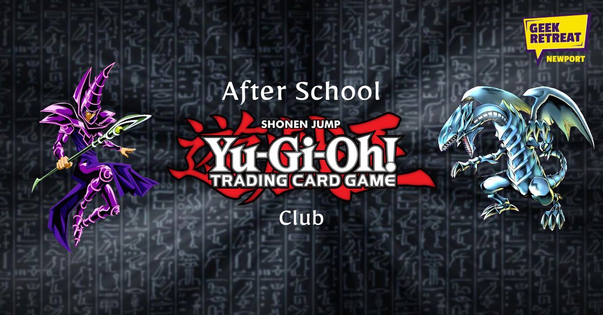 After School Yu-Gi-Oh! at Geek Retreat Newport!