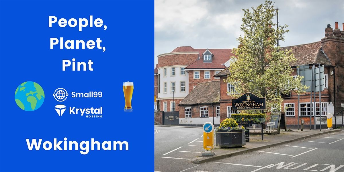 Wokingham - Small99's People, Planet, Pint\u2122: Sustainability Meetup