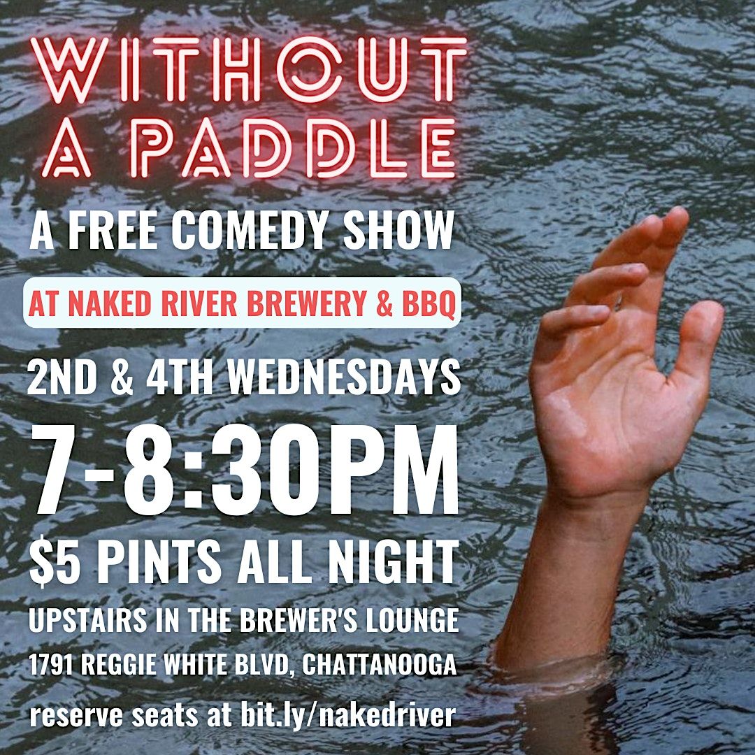 Without A Paddle - Free Comedy Show at Naked River Brewing & BBQ